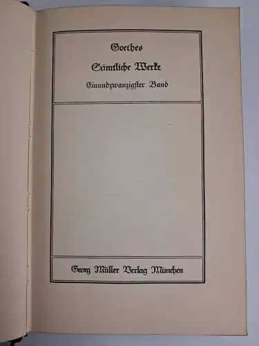 Buch: Johann Wolfgang von Goethe - Sämtliche Werke 21. Band, Georg Müller, 1913
