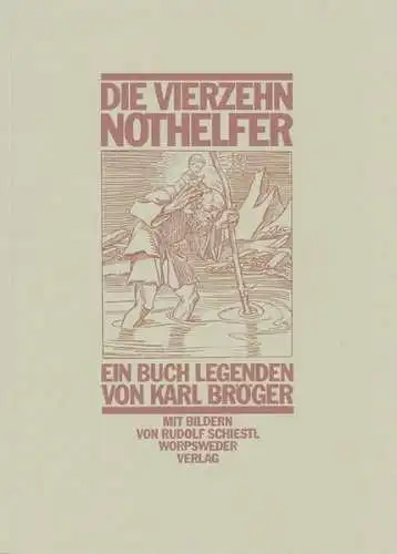 Buch: Die vierzehn Nothelfer, Karl Bröger, 1984, Worpsweder Verlag