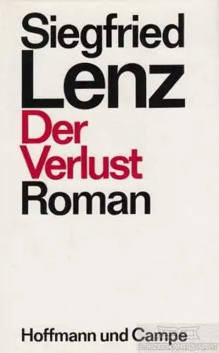 Buch: Der Verlust, Lenz, Siegfried. 1981, Verlag Hoffmann und Campe, Roman