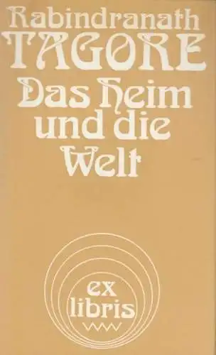 Buch: Das Heim und die Welt, Tagore, Rabindranath. Ex libris, 1978, Roman