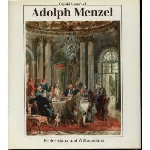 Buch: Adolph Menzel, Lammel, Gisold. 1988, VEB Verlag der Kunst, gebrauch 326847