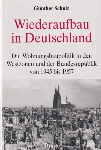 Buch: Wiederaufbau in Deutschland, Schulz, Günther, 1994, Droste Verlag