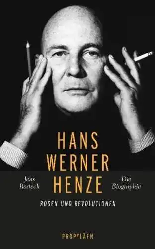 Buch: Hans Werner Henze, Rosen und Revolutionen, Rosteck, Jens, 2009, Propyläen