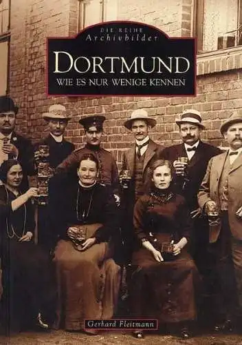 Buch: Dortmund, Fleitmann, Gerhard, 1999, Sutton, Wie es nur wenige kennen