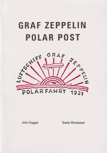 Buch: Graf Zeppelin Polar Post, Duggan, John, 1996, Zeppelin Study Group