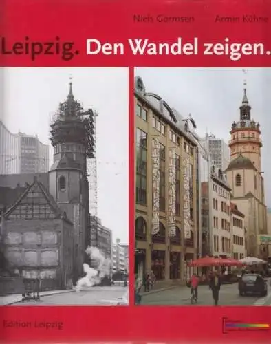 Buch: Leipzig. Den Wandel zeigen, Gormsen, Niels. 2000, Edition Leipzig