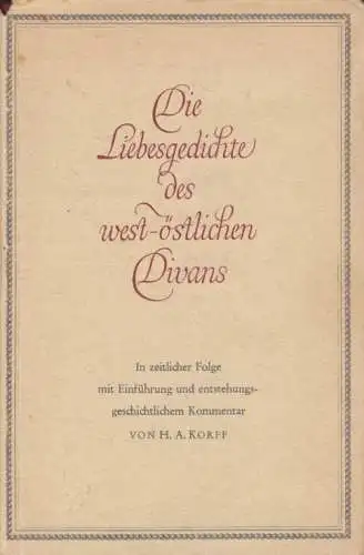 Buch: Liebesgedichte des west-östlichen Divans, Korff, H. A. 1949