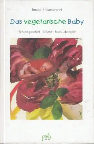 Buch: Das vegetarische Baby, Erckenbrecht, Irmela. 2009, Pala Verlag