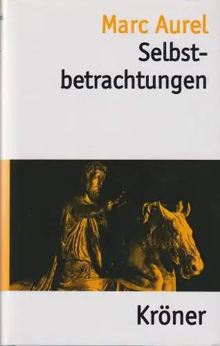 Buch: Selbstbetrachtungen, Marc Aurel, 2001, Alfred Kröner Verlag