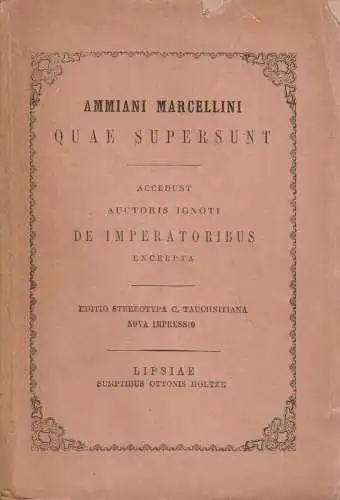 Buch: Ammiani Marcellini Quae Supersunt, Ammianus Marcellinus, 1921, Holtze