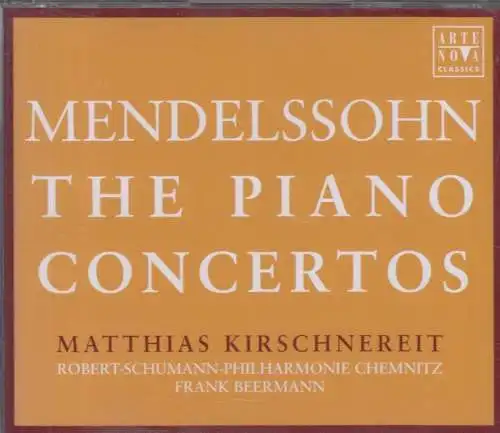 Doppel-CD: Felix Mendelssohn Bartholdy, The Piano Concertos, 2009, Arte Nova