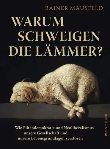 Buch: Warum schweigen die Lämmer?, Mausfeld, Rainer, 2018, Westend, sehr gut