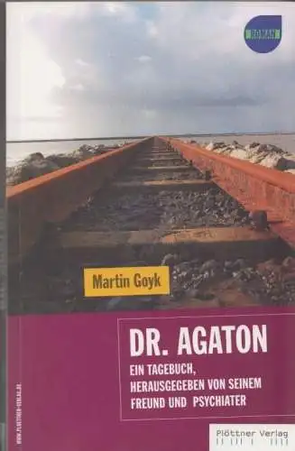 Buch: Dr. Agaton, Goyk, Martin. 2013, Plöttner Verlag, gebraucht, gut