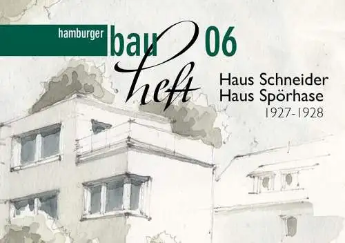 Heft: hamburger bauheft 06, Haus Schneider Haus Spörhase 1927-1928, Schilling