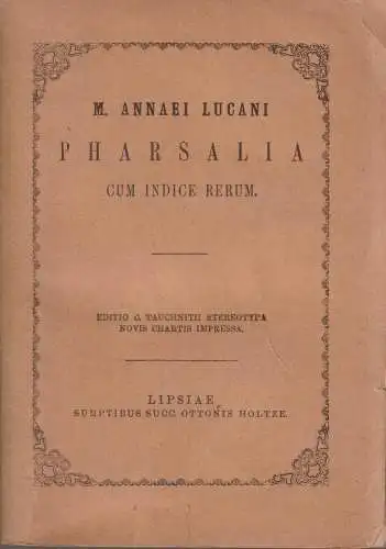 Buch: M. Annaei Lucani Pharsalia, Marcus Annaeus Lucanus, um 1900, Otto Holtze