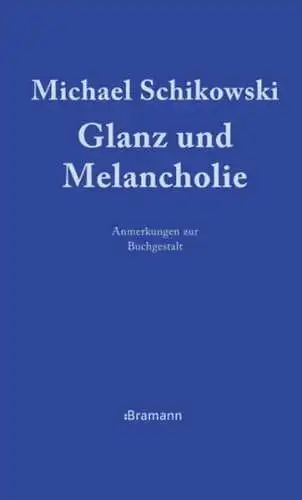 Buch: Glanz und Melancholie, Schikowski, Michael, 2015, Bramann Verlag