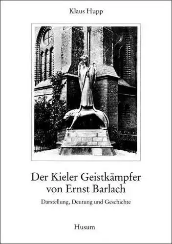 Buch: Der Kieler Geistkämpfer von Ernst Barlach, Hupp, Klaus, 1992, Husum
