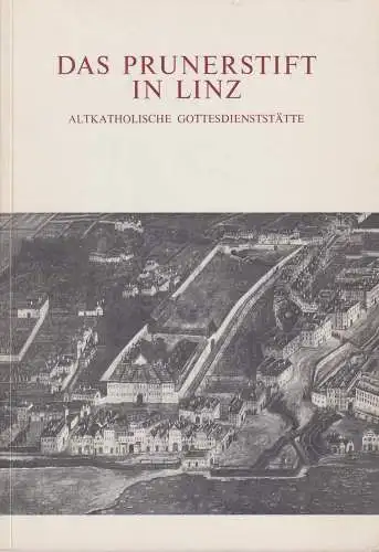 Buch: Das Prunerstift, 1970, Altkatholische Kirchengemeinde Linz, sehr gut