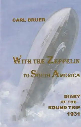 Buch: With the Zeppelin to South America, Bruer, Carl, 2002, Frost Publishing