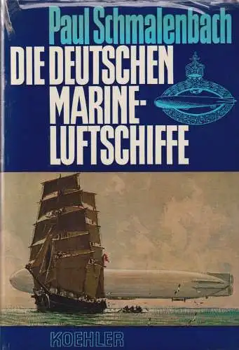 Buch: Die deutschen Marine-Luftschiffe, Schmalenbach, Paul, 1977, Koehler