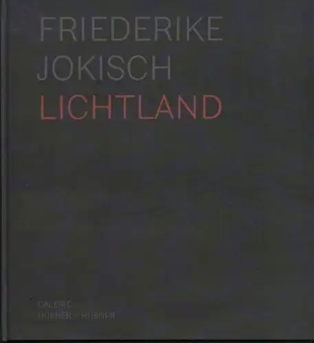 Buch: Friederike Jokisch, Geissler, Heike. 2011, Galerie Hübner + Hübner