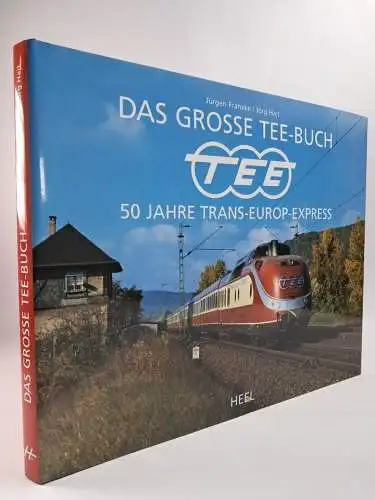 Buch: Das große TEE-Buch, 50 Jahre Trans-Europ-Express, Jörg Hajt, 2007, Heel