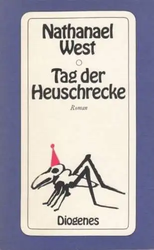 Buch: Tag der Heuschrecke, West, Nathanael. Diogenes taschenbuch, detebe, 1972