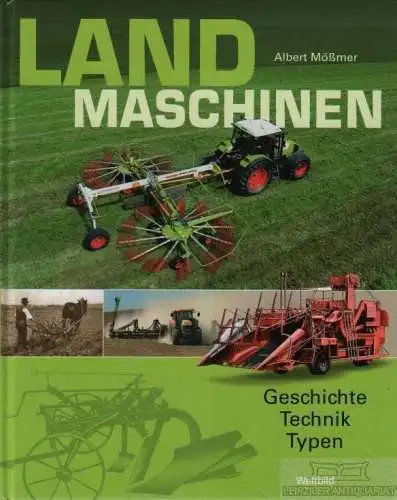 Buch: Landmaschinen, Mößmer, Albert. 2013, Weltbild Verlag, gebraucht, gut
