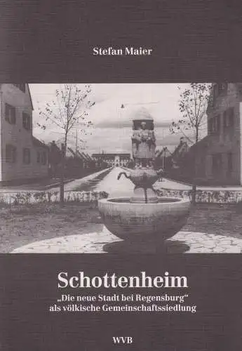 Buch: Schottenheim, Maier, Stefan, 1992, WVB, Die neue Stadt bei Regensburg...