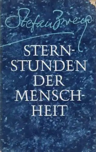 Buch: Sternstunden der Menschheit, Zweig, Stefan. 1974, Aufbau-Verlag