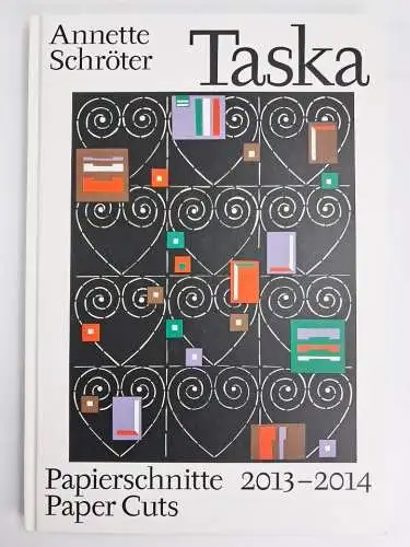Buch: TASKA, Papierschnitte / Paper Cuts. Schröter, Annette, 2015, MMKoehn