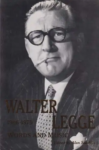 Buch: Walter Legge, Words and Music, Sanders, Alan, 1998, Gerald Duckworth & Co.
