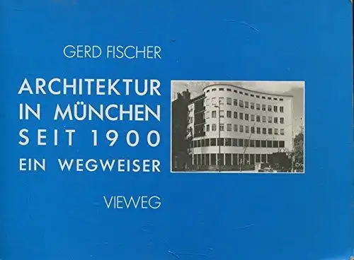 Buch: Architektur in München seit 1900, Ein Wegweiser, Fischer, Gerd, 1990