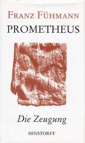 Buch: Prometheus - Die Zeugung, Fühmann, Franz. 1996, Hinstorff Verlag
