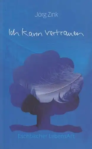 Buch: Ich kann vertrauen, Zink, Jörg, 2009, Verlag am Eschbach