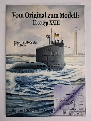 Heft: Vom Original zum Modell: Uboottyp XXIII, F. Köhl, 1993, Bernard & Graefe