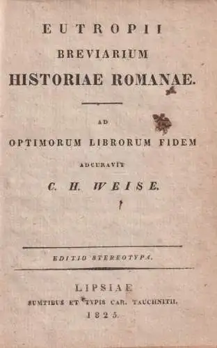 Buch: Eutropii Breviarium historiae romanae, Eutropius, 1825, Tauchnitz