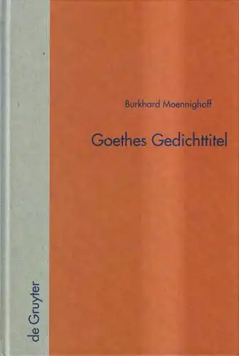 Buch: Goethes Gedichttitel, Burkhard Moennighoff, 2000, Walter de Gruyter Verlag