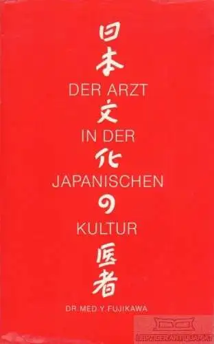 Buch: Der Arzt in der japanischen Kultur, Fujikawa, Y. 1976, gebraucht, gut