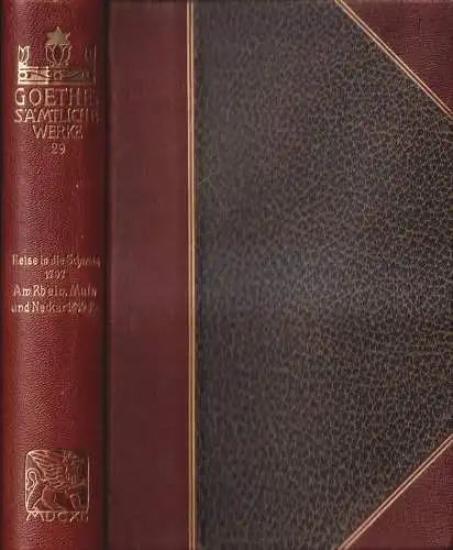 Goethes Sämtliche Werke 29: Aus einer Reise in die Schweiz 1797. Am Rhein ...