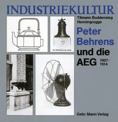 Buch: Industriekultur Peter Behrens und die AEG 1907-1914, Gebr. Mann, 1981