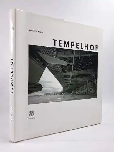 Buch: Tempelhof, Maximilian Meisse, 2008, Wasmuth, Bildband, Berlin Tempelhof