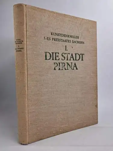 Buch: Die Kunstdenkmäler des Freistaates Sachsen Band 1 - Die Stadt Pirna,