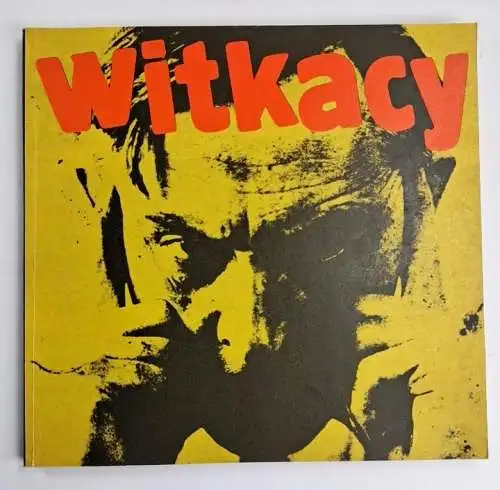 Ausstellungskatalog: Witkacy - Stanis?aw Ignacy Witkiewicz 1885-1939, Warszawa