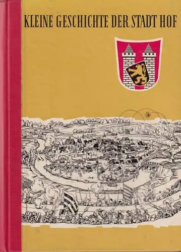 Buch: Kleine Geschichte der Stadt Hof, Ebert, Friedrich, 1961