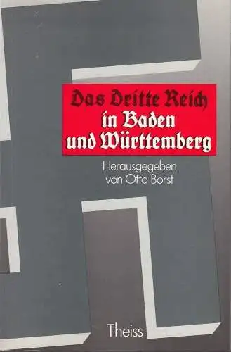 Buch: Das Dritte Reich in Baden und Württemberg, Borst, Otto, 1988, Theiss