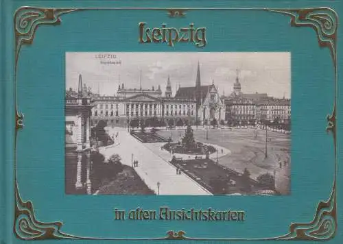 Leipzig in alten Ansichtskarten, Johst, Hugo. 1990, Flechsig Verlag