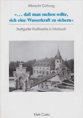 Buch: ...daß man suchen sollte, sich eine Wasserkraft zu sichern, Gühring, 1996
