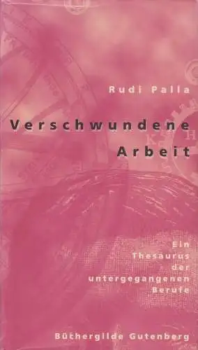 Buch: Verschwundene Arbeit, Palla, Rudi, Thesaurus der untergegangenen Berufe