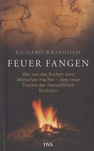 Buch: Feuer fangen, Wrangham, Richard, 2009, DVA, menschliche Evolution